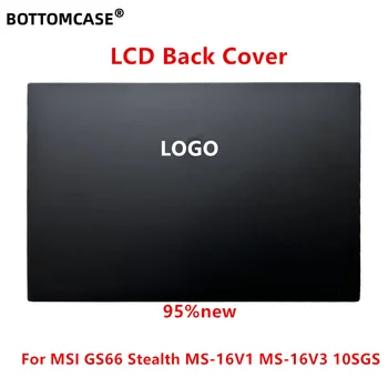 BOTTOMCASE 95%Naujas LCD Back Cover Už MSI GS66 Slaptas MS-16V1 MS-16V3 10SGS 3076V1A211HG 3076V1A211